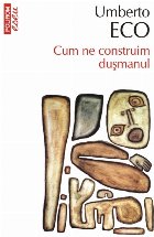 Cum ne construim dușmanul (ediţie de buzunar)