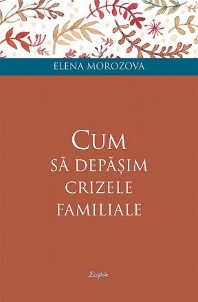 Cum sa depasim crizele familiale