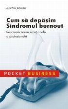 CUM SA DEPASIM SINDROMUL BURNOUT. SUPRASOLICITAREA EMOTIONALA SI PROFESIONALA