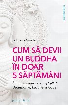 Cum devii Buddha doar saptamani