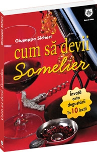 Cum sa devii somelier. Invata arta degustarii in 10 lectii