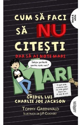 Cum sa faci sa nu citesti, dar sa ai note mari: Ghidul lui Charlie Joe Jackson