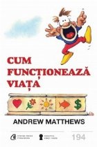 Cum functioneaza viata