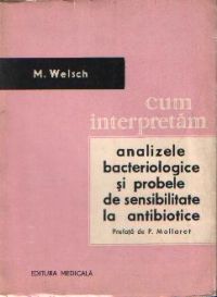 Cum interpretam analizele bacteriologice si probele de sensibilitate la antibiotice