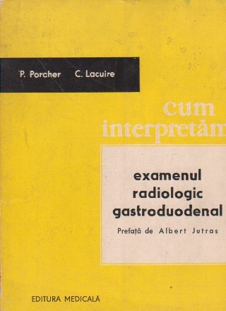 Cum interpretam examenul radiologic gastroduodenal