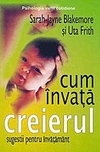 Cum invata creierul - Sugestii pentru invatamant