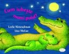 Cum iubeste mami puiul?