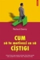 Cum motivezi cistigi