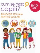 Cum nasc copiii Educatie sexuala