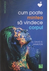 Cum poate mintea sa vindece corpul