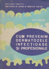 Cum prevenim dermatozele infectioase si profesionale