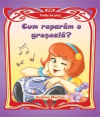 Cum reparam o greseala?