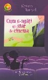 Cum s-agati un star de cinema