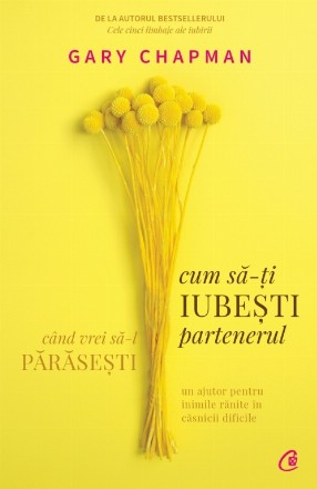 Cum să-ți iubești partenerul când vrei să-l părăsești