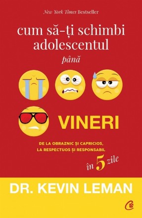 Cum să-ți schimbi adolescentul până vineri