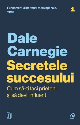 Cum să-ţi faci prieteni şi să devii influent : ediţie actualizată pentru noua generaţie