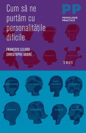 Cum să ne purtăm cu personalităţile dificile