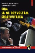 Cum sa ne dezvoltam creativitatea