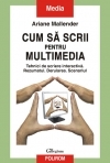 Cum sa scrii pentru multimedia. Tehnici de scriere interactiva. Rezumatul. Derularea. Scenariul