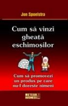 Cum sa vinzi gheata eschimosilor. Cum sa promovezi un produs pe care nu-l doreste nimeni