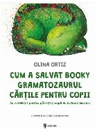 Cum a salvat Booky Gramatozaurul cartile pentru copii. Cu activitati pentru parinti si copii