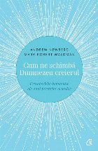 Cum schimbă Dumnezeu creierul