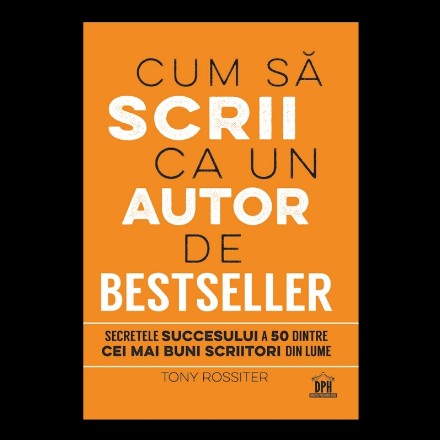 Cum sa scrii ca un autor de bestseller