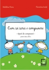 Cum sa scrii o compunere pentru clasa a III-a