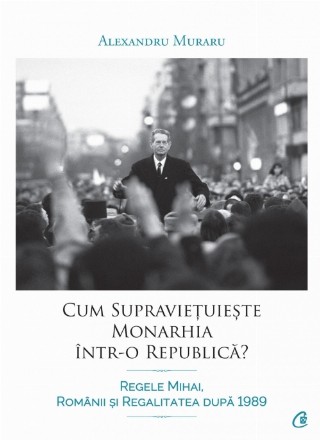 Cum supraviețuiește monarhia într-o republică?