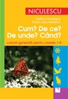 Cum? De ce? De unde? Cand? Cultura generala pentru clasele 1-4