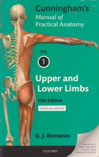 Cunningham s Manual of Practical Anatomy, Volume one - Upper and Lower Limbs