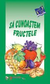 Sa cunoastem fructele