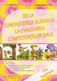 De la cunoasterea elevului la evaluarea competentelor sale (Caietul invatatorului) - Clasa pregatitoare (anul scolar 2012-2013)