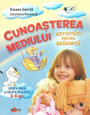 Cunoasterea mediului - activitati pentru gradinita grupa mica si grupa mijlocie 3-5 ani