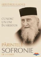 Cunosc Hristos: Parintele Sofronie Essex