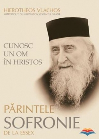 Cunosc un om in Hristos: Parintele Sofronie de la Essex