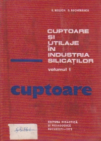 Cuptoare si utilaje in industria silicatilor, Volumul I, Cuptoare