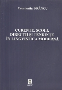 Curente, scoli, directii si tendinte in lingvistica moderna