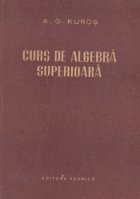 Curs de algebra superioara (traducere din limba rusa)