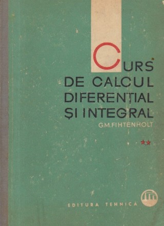 Curs de calcul diferential si integral, Volumul al II-lea (Traducere din limba rusa)