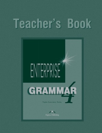 Curs de gramatica limba engleza. Enterprise Grammar 4. Manualul profesorului