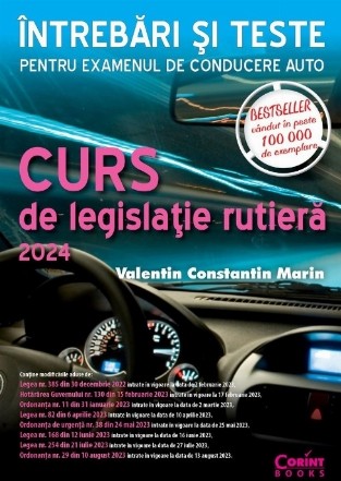 Curs de legislaţie rutieră 2024 : întrebări şi teste pentru examenul de conducere auto