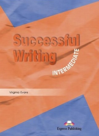 Curs limba engleza Successful Writing Intermediate. Manualul elevului