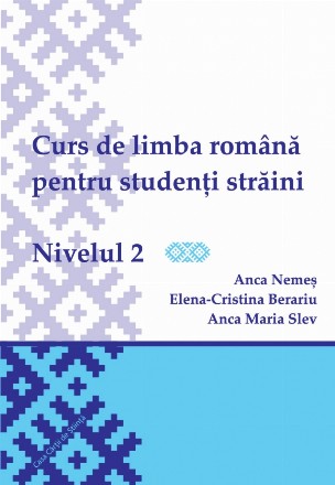 Curs de limba română pentru studenţi străini : Nivelul 2