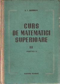 Curs de matematici superioare, Volumul III - Partea a II-a