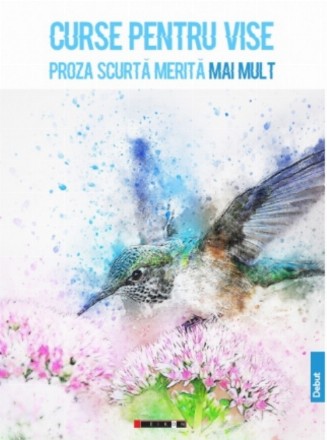 Curse pentru vise - Proza scurta merita mai mult