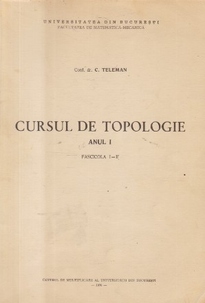 Cursul de topologie, Anul I. Fascicola I-II