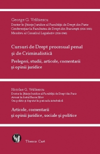 Cursuri de drept procesual penal si criminalistica. Prelegeri, studii, articole, comentarii si opinii juridice