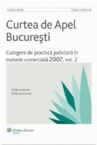 Curtea de Apel Bucuresti - Culegere de practica judiciara in materie comerciala 2007, vol.II