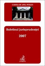 Curtea de Apel Pitesti. Buletinul jurisprudentei 2007